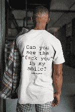 Can you see the fuck you in my smile Tee