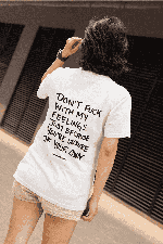 Dont fuck with my feelings Tee